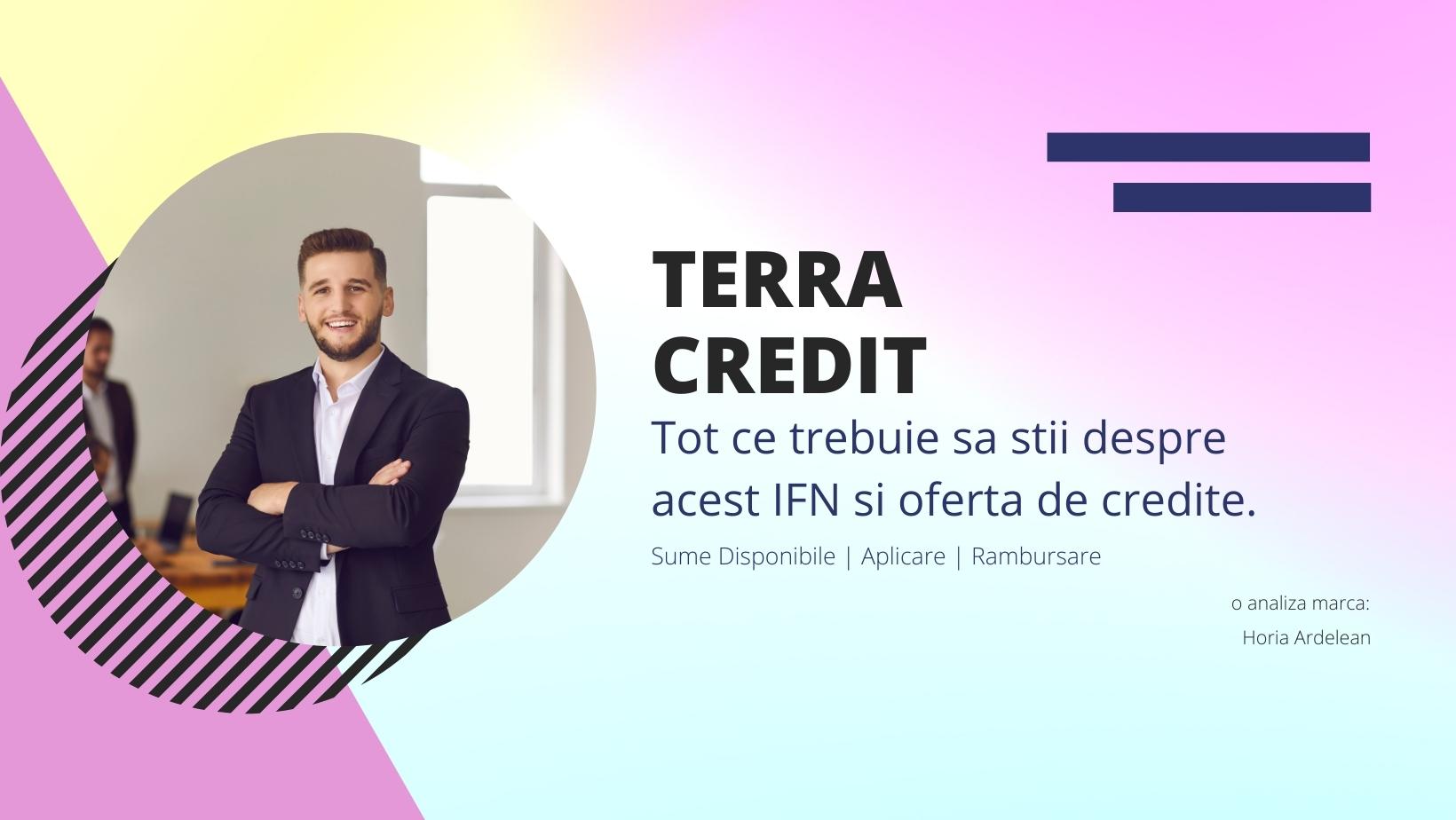 Terra Credit IFN. Pareri si Oferta Credit online. Merită?